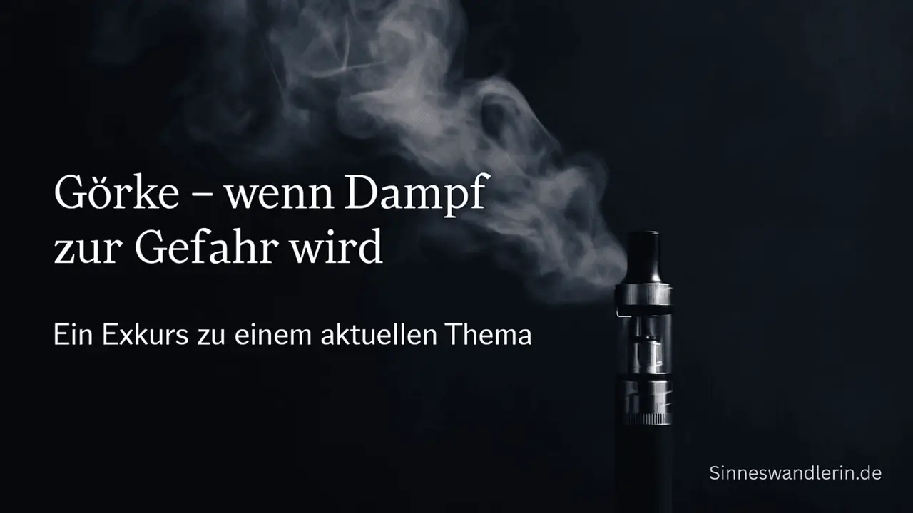 Görke - wenn Dampf zur Gefahr wird