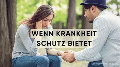 Wenn Krankheit zum Schutz wird - Der sekundäre Krankheitsgewinn